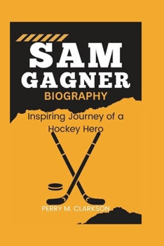 Paperback Sam Gagner Biography: Inspiring Journey of a Hockey Hero Book