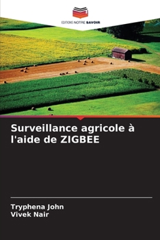 Paperback Surveillance agricole à l'aide de ZIGBEE [French] Book