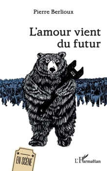 Paperback L'amour vient du futur [French] Book