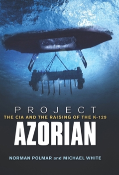 Paperback Project Azorian: The CIA and the Raising of the K-129 Book