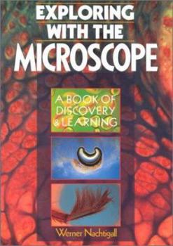 Hardcover Exploring with the Microscope: A Book of Discovery and Learning Book