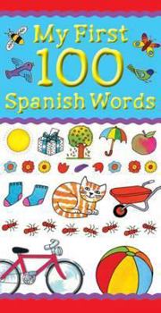 Paperback My First 100 Spanish Words (My First 100 Words) Book