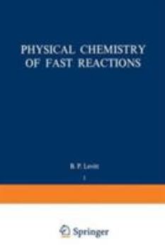 Physical Chemistry of Fast Reactions:Vol. 1:Gas Phase Reactions of Small Molecules