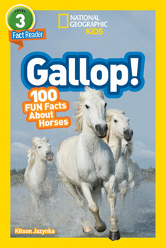 Gallop! 100 Fun Facts About Horses (National Geographic Readers) - Book  of the National Geographic Readers: Level 3