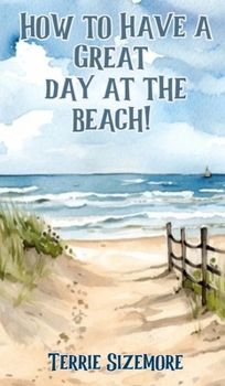 Hardcover How to Have a Great Day at the Beach Book