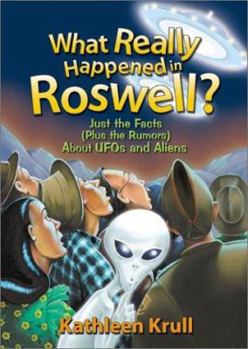 Library Binding What Really Happened in Roswell?: Just the Facts (Plus the Rumors) about UFOs and Aliens Book