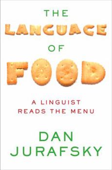 Hardcover The Language of Food: A Linguist Reads the Menu Book