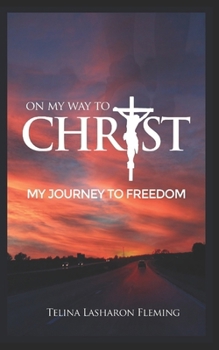 Paperback On My Way to Christ: My Journey to Freedom Book