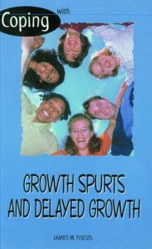 Coping With Growth Spurts and Delayed Growth (Coping) - Book  of the Coping