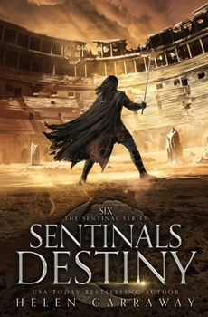 Sentinals Destiny: Book Six of the Epic Fantasy Sentinal Series - Book #6 of the Sentinals