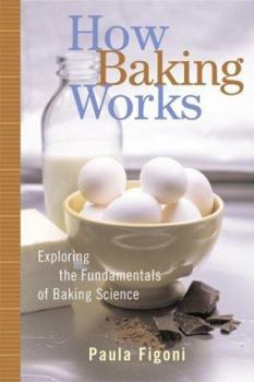 Paperback How Baking Works: Exploring the Fundamentals of Baking Science Book