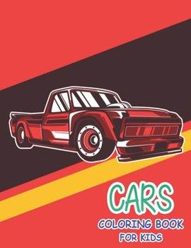 Paperback Cars Coloring Book For Kids: Ages 2-4 and 4-8, Boys or Girls, with over 50 High Quality Illustrations of Cars.. Planes and more Book
