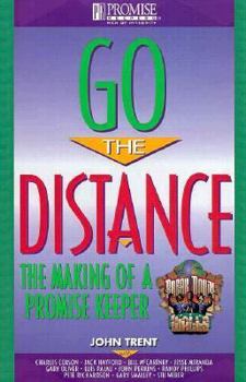 Hardcover Go the Distance: The Making of a Promise Keeper Book