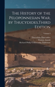 Hardcover The History of the Peloponnesian War, by Thucydides, Third Edition: 1; Volume I [Greek, Ancient (To 1453)] Book