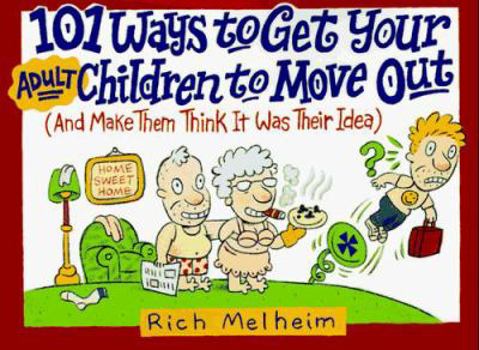 Paperback 101 Ways to Get Your Adult Children to Move Out Book