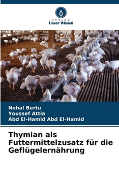 Paperback Thymian als Futtermittelzusatz für die Geflügelernährung [German] Book