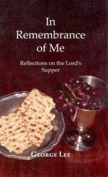 Paperback In Remembrance of Me: Reflections on the Lord's Supper Book