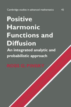 Positive Harmonic Functions and Diffusion - Book #45 of the Cambridge Studies in Advanced Mathematics