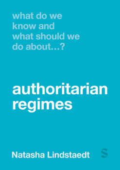 Paperback What Do We Know and What Should We Do about Authoritarian Regimes? Book