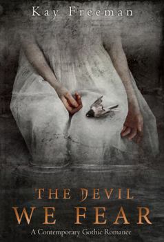 Paperback The Devil We Fear: A Contemporary Gothic Romance (The Devil Chronicles) Book