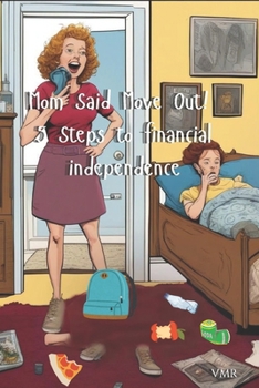 Paperback Mom said Move Out! 5 steps to Financial Independence Book