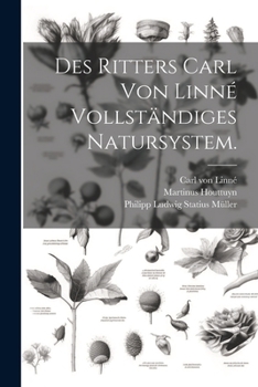 Paperback Des Ritters Carl von Linné vollständiges Natursystem. [German] Book