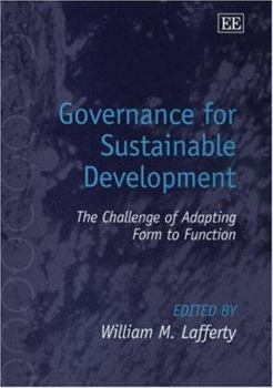 Hardcover Governance for Sustainable Development: The Challenge of Adapting Form to Function Book