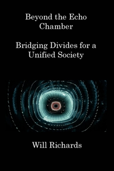 Beyond the Echo Chamber: Bridging Divides for a Unified Society