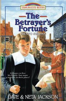 The Betrayer's Fortune: Introducing Menno Simons - Book  of the Trailblazer Books