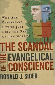 Paperback The Scandal of the Evangelical Conscience: Why Are Christians Living Just Like the Rest of the World? Book
