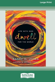 Paperback Dwell: Life with God for the World (16pt Large Print Edition) [Large Print] Book
