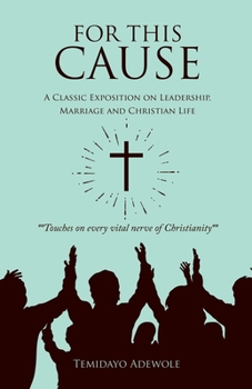 Paperback For This Cause: A Classic Exposition on Leadership, Marriage and Christian Life Book
