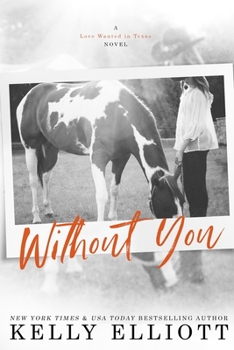 Without You - Book #1 of the Love Wanted in Texas