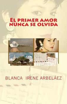 Paperback El primer amor nunca se olvida [Spanish] Book