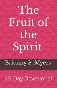 Paperback The Fruit of the Spirit: 10-Day Devotional Book