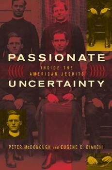 Hardcover Passionate Uncertainty: Inside the American Jesuits Book