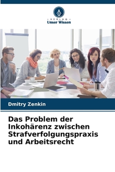 Paperback Das Problem der Inkohärenz zwischen Strafverfolgungspraxis und Arbeitsrecht [German] Book