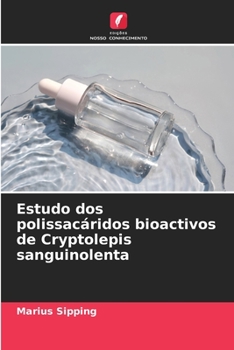 Paperback Estudo dos polissacáridos bioactivos de Cryptolepis sanguinolenta [Portuguese] Book