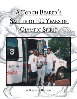 A Torch Bearer's Salute to 100 Years of Olympic Spirit: A Book of Olympic Poems