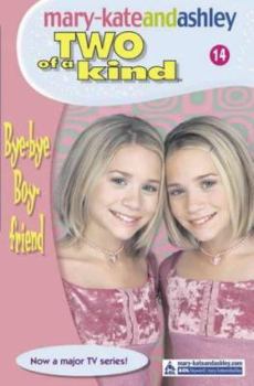 Two of a Kind 14: Bye-bye Boyfriend (Two of a Kind) - Book #14 of the Two of a Kind Diaries