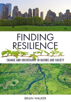 Paperback Finding Resilience: Change and Uncertainty in Nature and Society Book