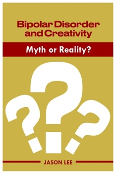 Paperback Bipolar Disorder and Creativity: Myth or Reality? Book