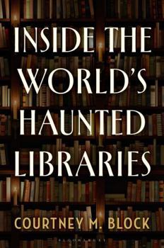 Hardcover Inside the World's Haunted Libraries Book
