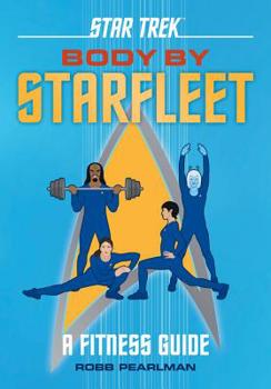 Hardcover Star Trek: Body by Starfleet: A Fitness Guide Book