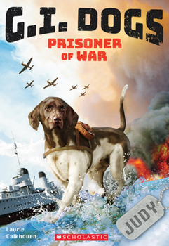 Judy, Prisoner of War - Book #1 of the G.I. Dogs