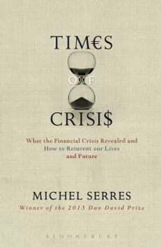 Hardcover Times of Crisis: What the Financial Crisis Revealed and How to Reinvent Our Lives and Future Book