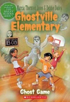 Ghost Game (Ghostville Elementary, Book 2) - Book #2 of the Ghostville Elementary