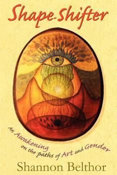 Paperback Shape-shifter: An Awakening on the Paths of Art and Gender Book
