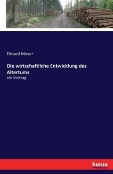 Paperback Die wirtschaftliche Entwicklung des Altertums: ein Vortrag [German] Book