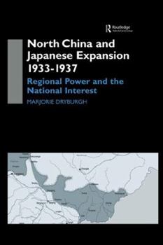 Paperback North China and Japanese Expansion 1933-1937: Regional Power and the National Interest Book